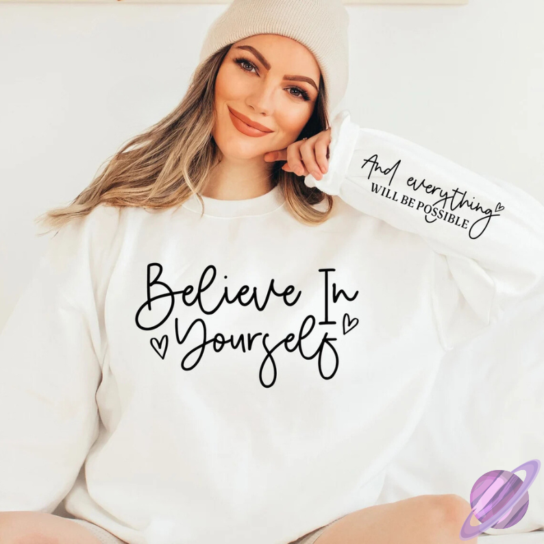 BELIEVE IN YOURSELF SWEATSHIRT W/ SLEEVE PRINT