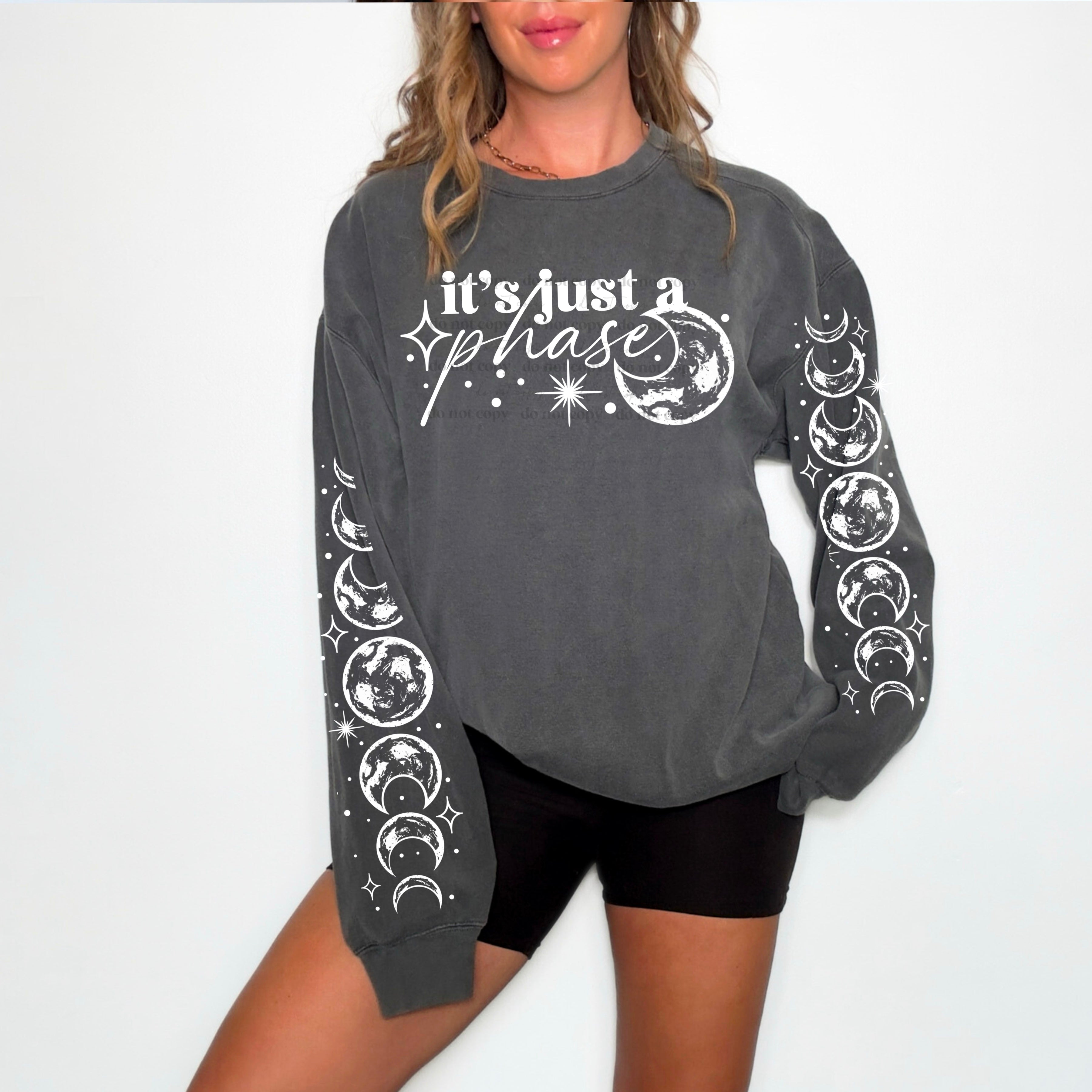 IT'S JUST A PHASE SWEATSHIRT W/ SLEEVE PRINT